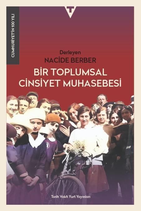 Bir Toplumsal Cinsiyet Muhasebesi: Yüzyılın hafızasından toplumsal cinsiyete bakmak