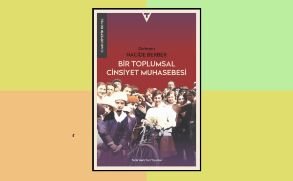 Bir Toplumsal Cinsiyet Muhasebesi: Yüzyılın hafızasından toplumsal cinsiyete bakmak