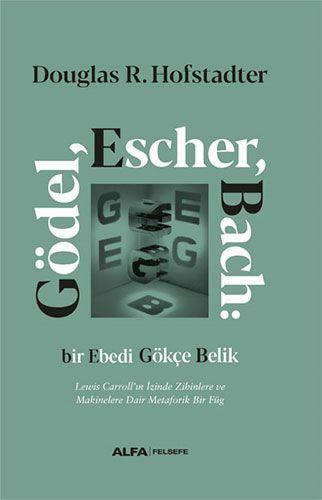 Nerd’ler için kült klasik Gödel, Escher, Bach: Eski bir kitaba yeniden geri dönmenin keyfi