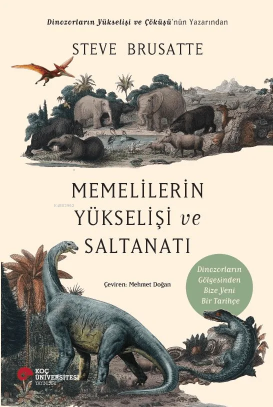 Memelilerin Yükselişi ve Saltanatı: Memeliler dinozorlardan tahtı nasıl devraldı?